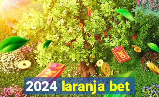 2024 laranja bet