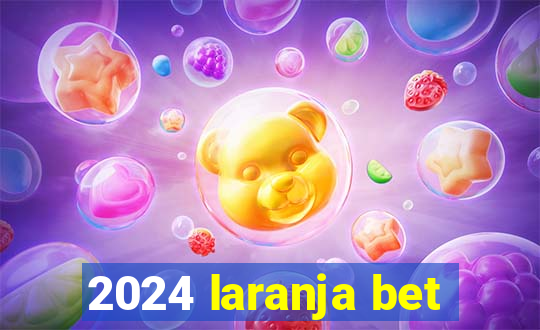 2024 laranja bet