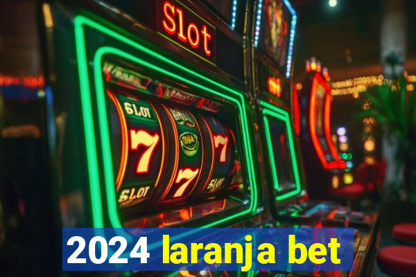 2024 laranja bet