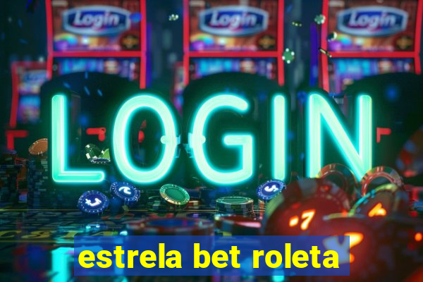 estrela bet roleta