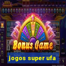 jogos super ufa