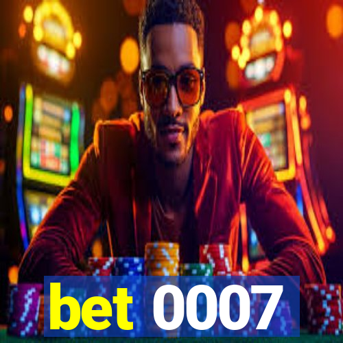 bet 0007