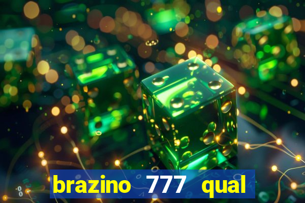 brazino 777 qual melhor jogo