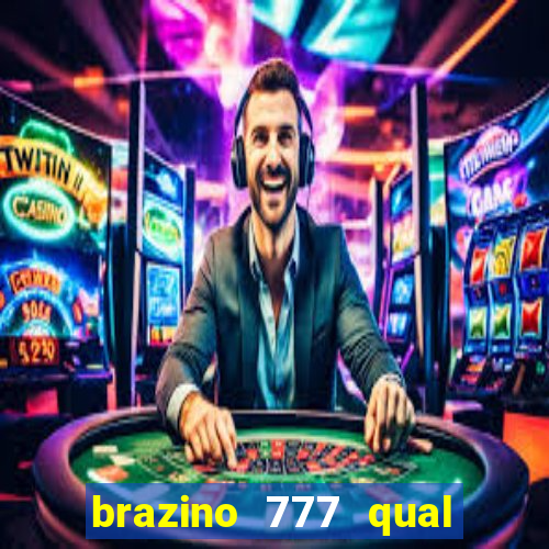 brazino 777 qual melhor jogo