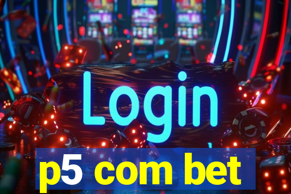 p5 com bet