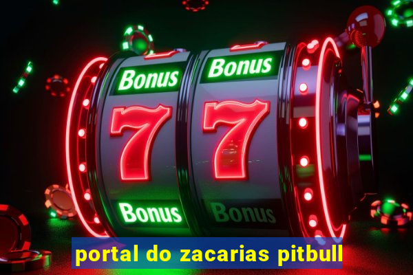 portal do zacarias pitbull