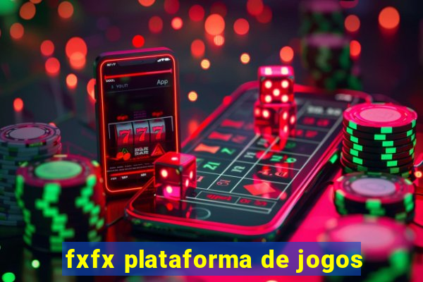 fxfx plataforma de jogos