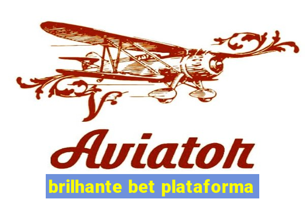 brilhante bet plataforma