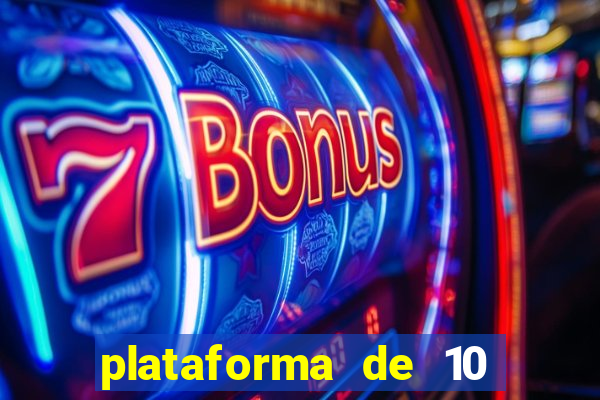 plataforma de 10 reais tigre