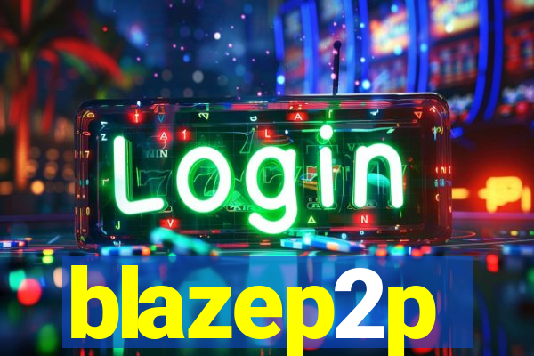 blazep2p