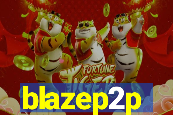 blazep2p