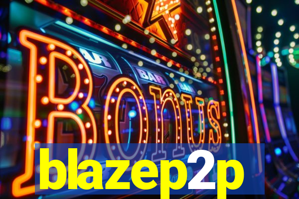 blazep2p