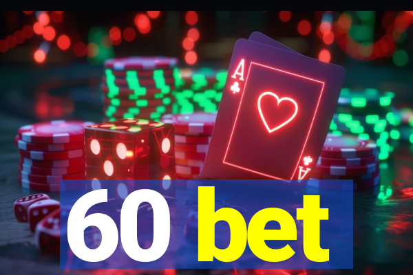 60 bet