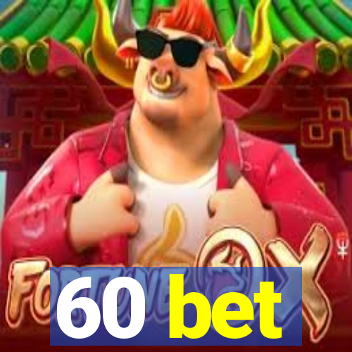 60 bet