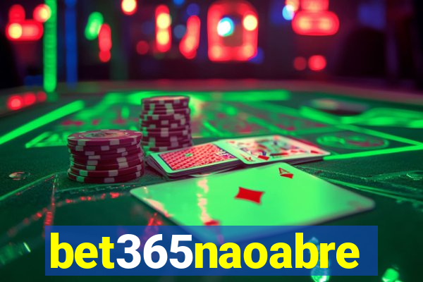 bet365naoabre