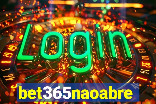 bet365naoabre