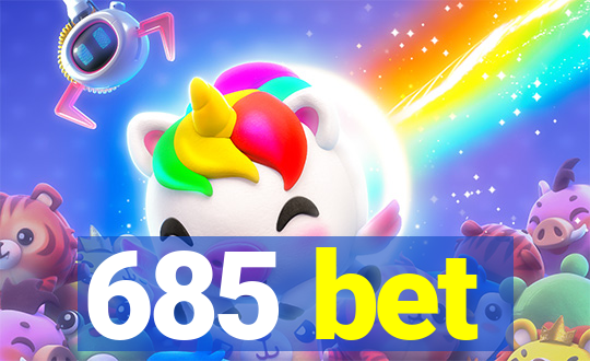 685 bet