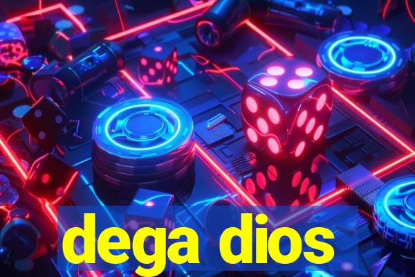 dega dios