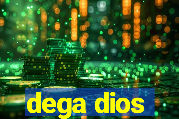 dega dios