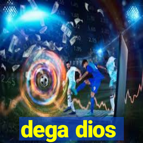 dega dios