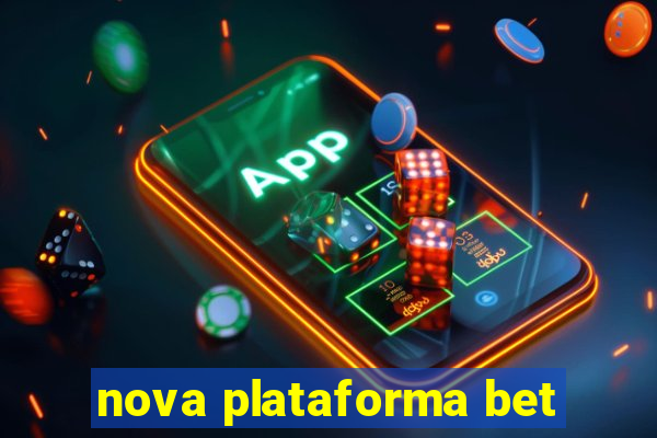 nova plataforma bet