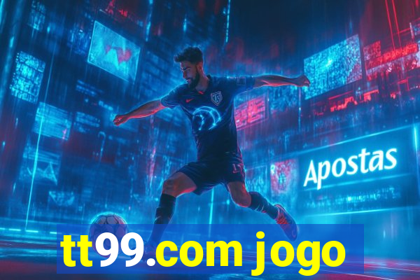 tt99.com jogo