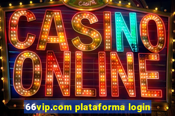 66vip.com plataforma login