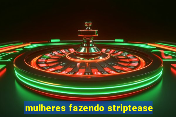 mulheres fazendo striptease