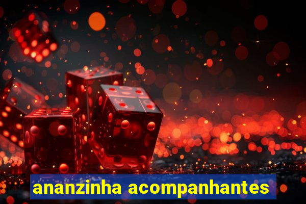 ananzinha acompanhantes