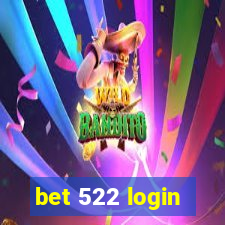 bet 522 login