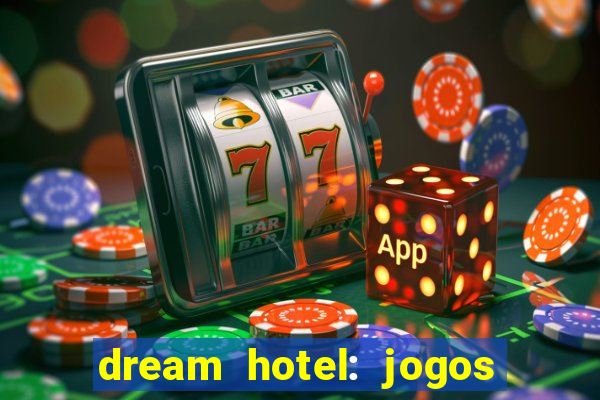 dream hotel: jogos de hotel