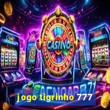 jogo tigrinho 777