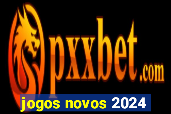 jogos novos 2024