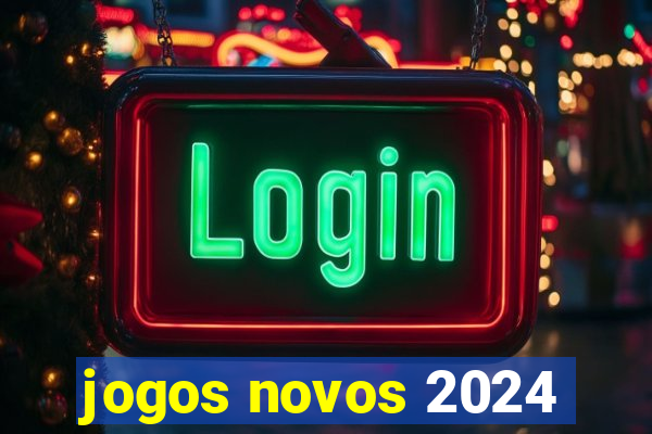 jogos novos 2024