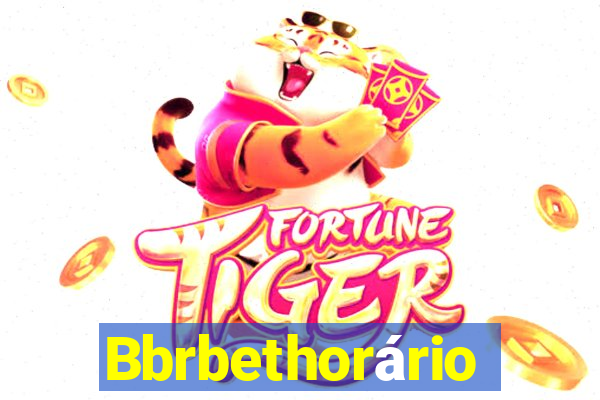 Bbrbethorário