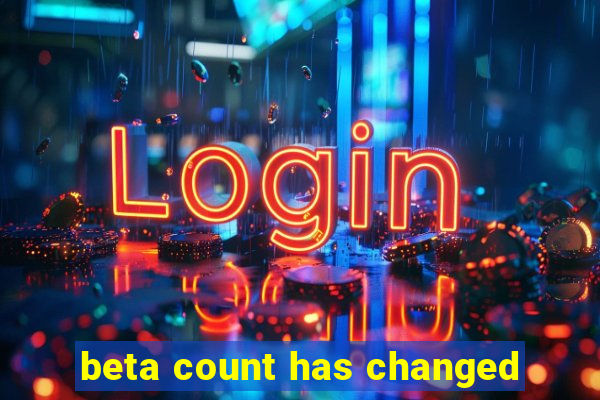 beta count has changed