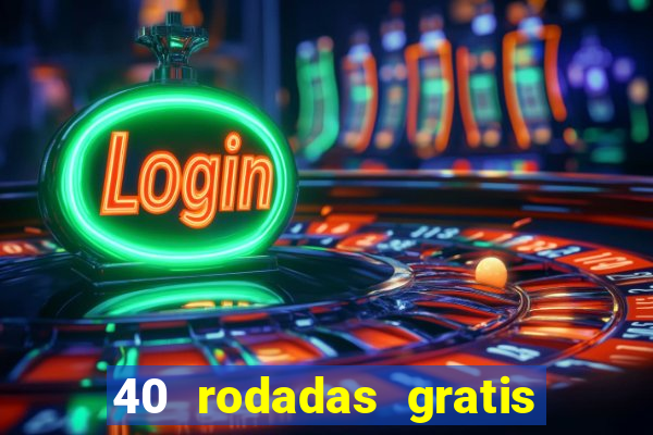 40 rodadas gratis jon bet