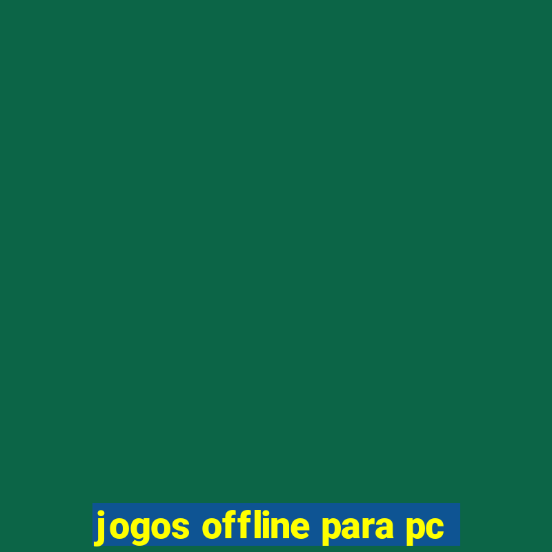 jogos offline para pc