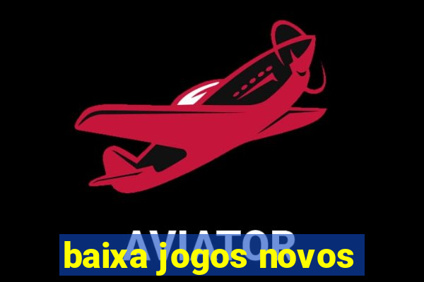 baixa jogos novos