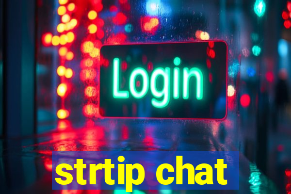 strtip chat