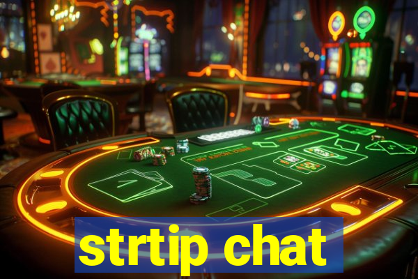 strtip chat