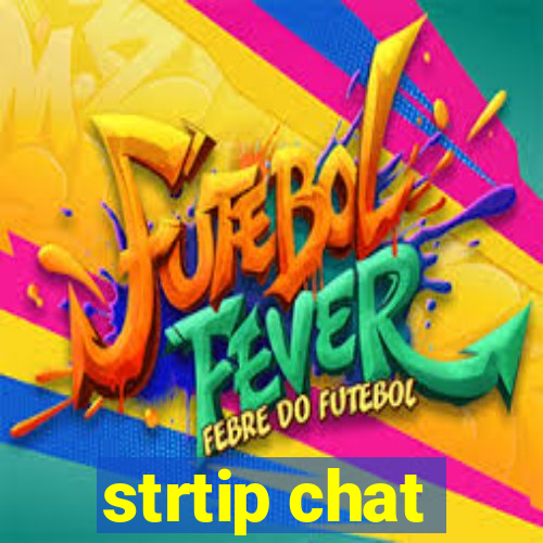 strtip chat