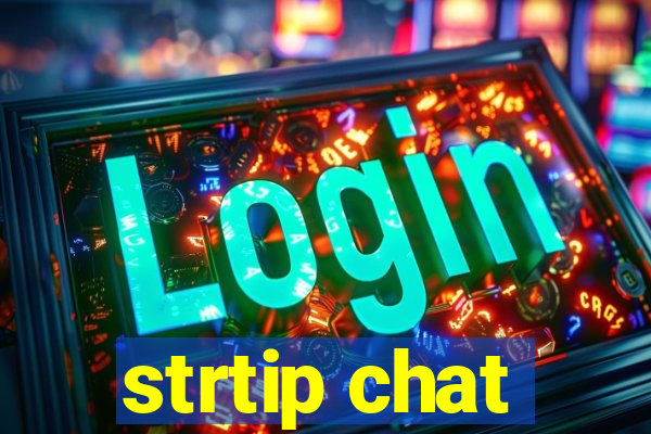 strtip chat