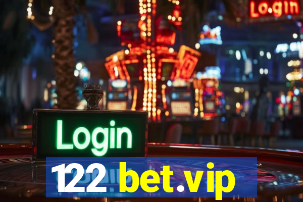 122 bet.vip