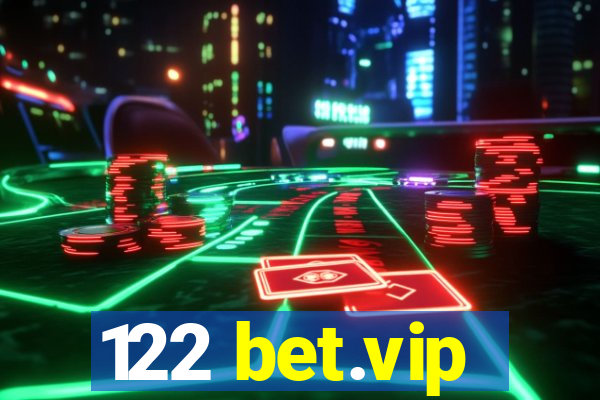 122 bet.vip