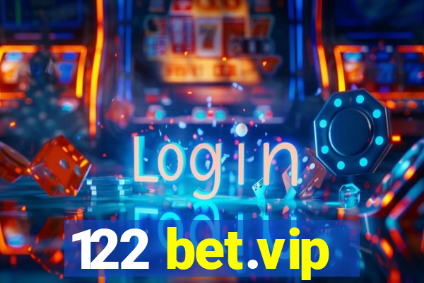 122 bet.vip