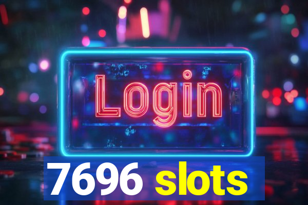 7696 slots