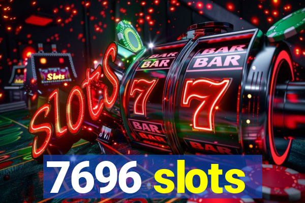 7696 slots