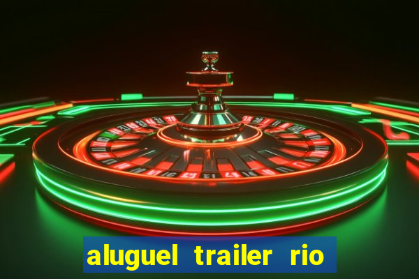 aluguel trailer rio grande do sul