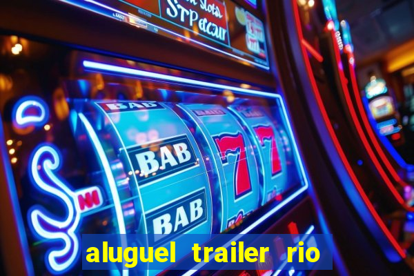 aluguel trailer rio grande do sul